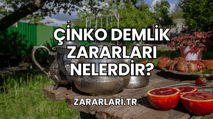 Çinko Demlik Zararları Nelerdir?