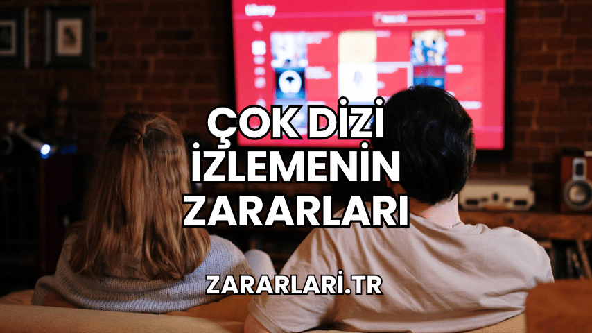 Çok Dizi İzlemenin Zararları