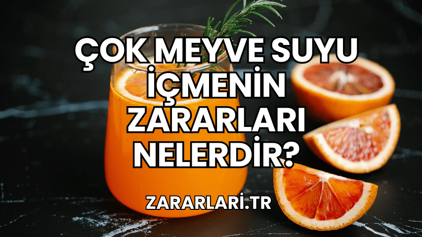 Çok Meyve Suyu İçmenin Zararları Nelerdir?