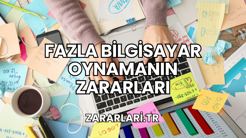 Fazla Bilgisayar Oynamanın Zararları