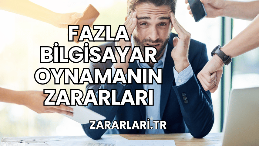 Fazla Bilgisayar Oynamanın Zararları