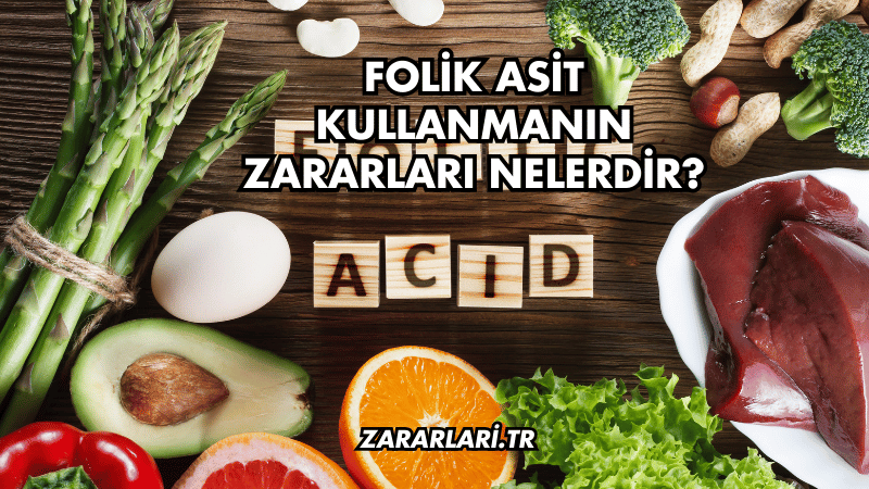 Folik Asit Kullanmanın Zararları Nelerdir?