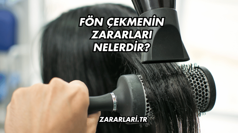 Fön Çekmenin Zararları Nelerdir?