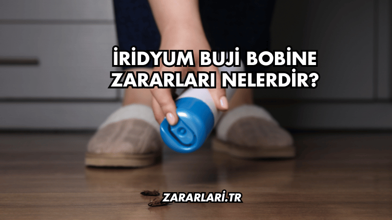 İridyum Buji Bobine Zararları Nelerdir?