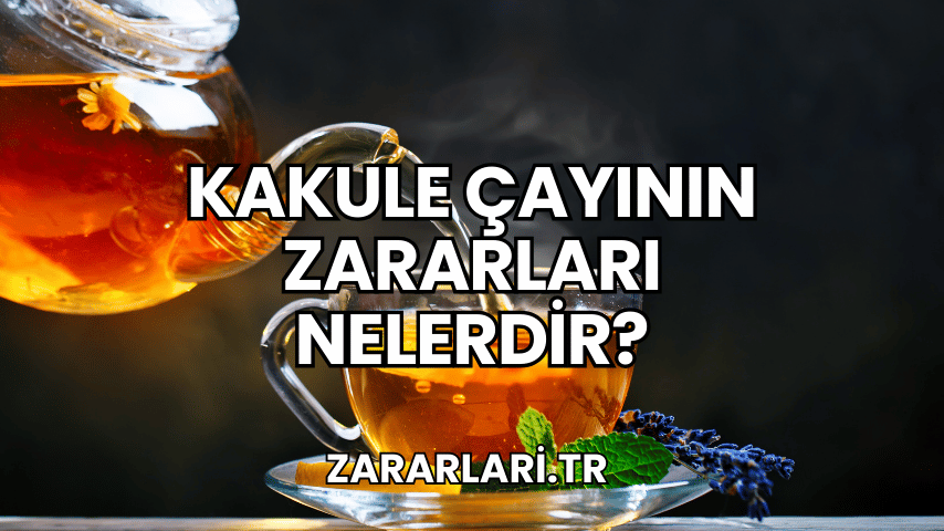 Kakule Çayının Zararları Nelerdir?