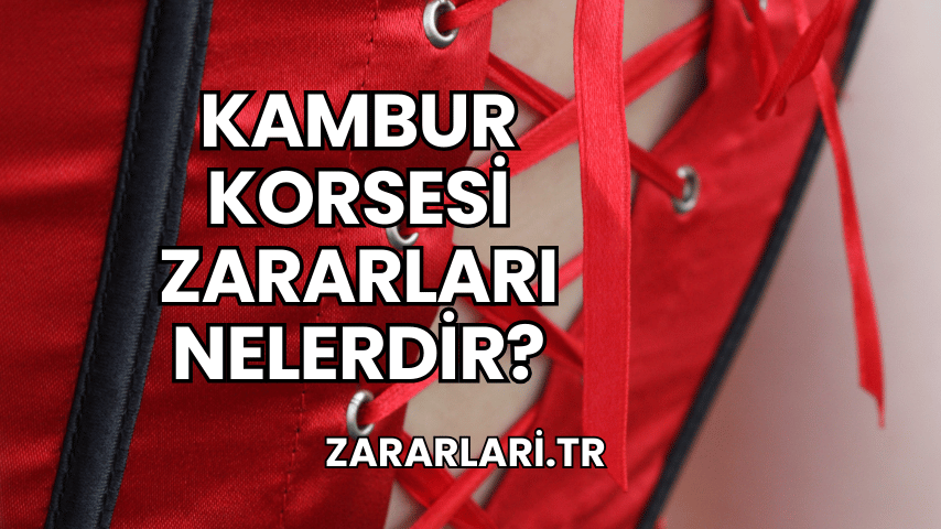 Kambur Korsesi Zararları Nelerdir?