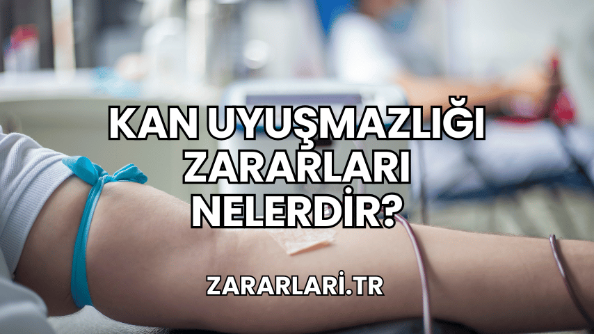 Kan Uyuşmazlığı Zararları Nelerdir?