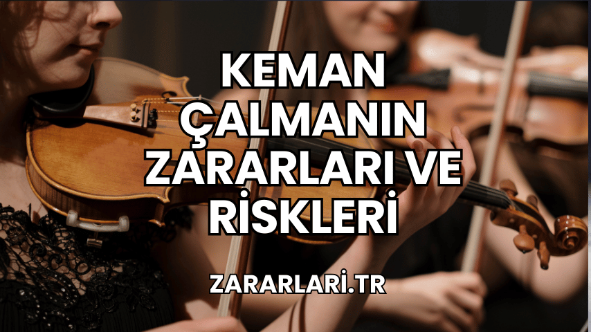 Keman Çalmanın Zararları ve Riskleri