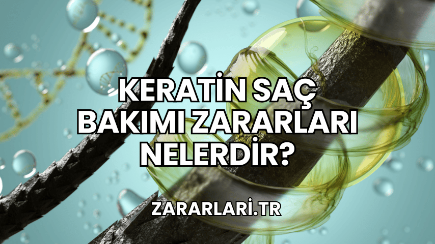 Keratin Saç Bakımı Zararları Nelerdir?