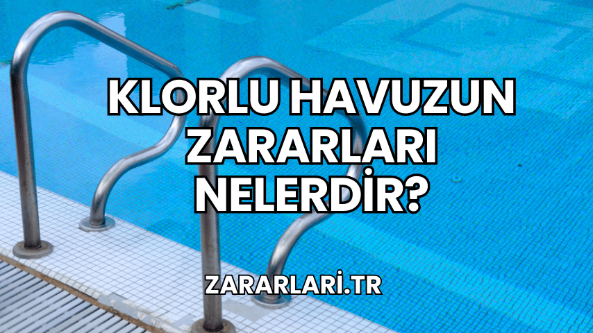 Klorlu Havuzun Zararları Nelerdir?