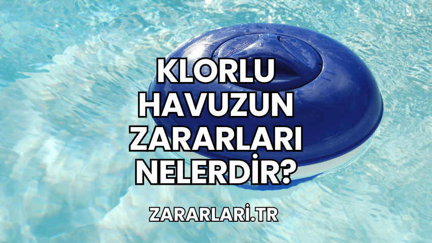 Klorlu Havuzun Zararları Nelerdir?