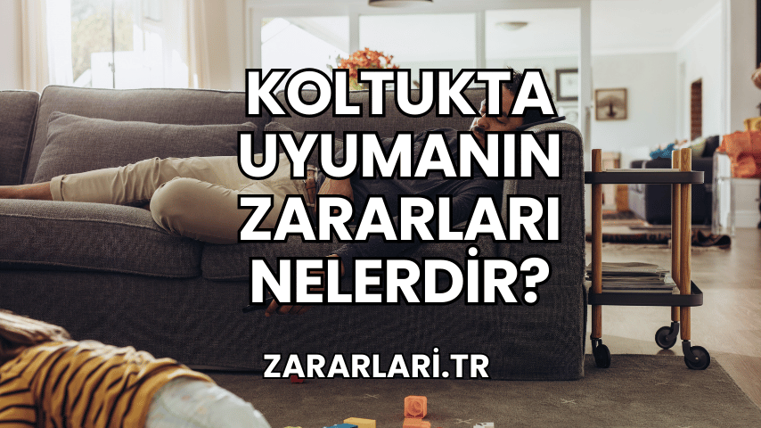 Koltukta Uyumanın Zararları Nelerdir?