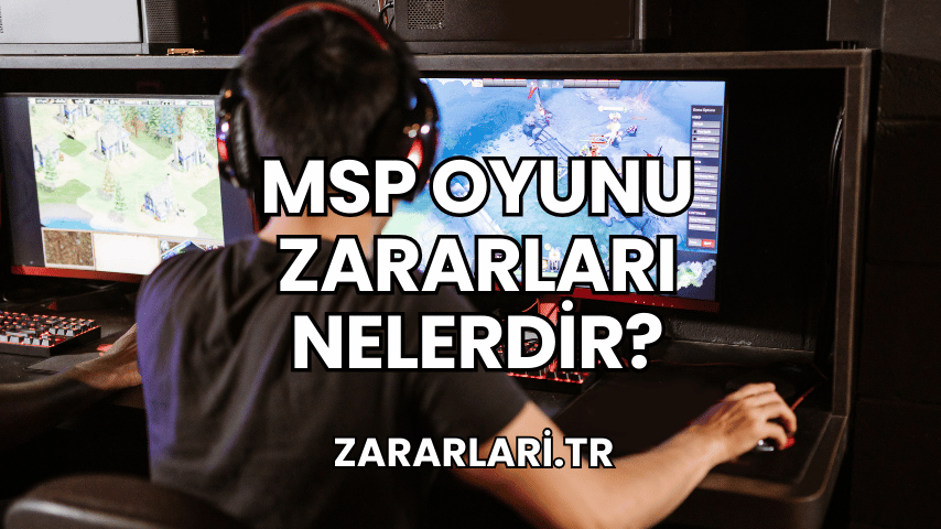 MSP Oyunu Zararları Nelerdir?