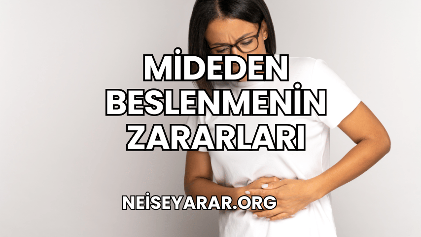 Mideden Beslenmenin Zararları