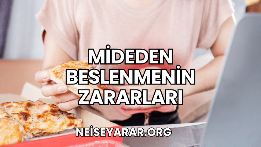 Mideden Beslenmenin Zararları