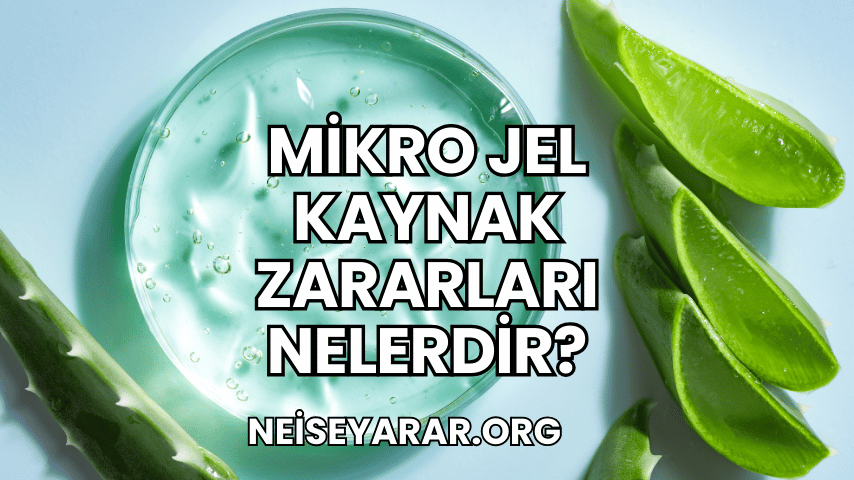 Mikro Jel Kaynak Zararları Nelerdir?