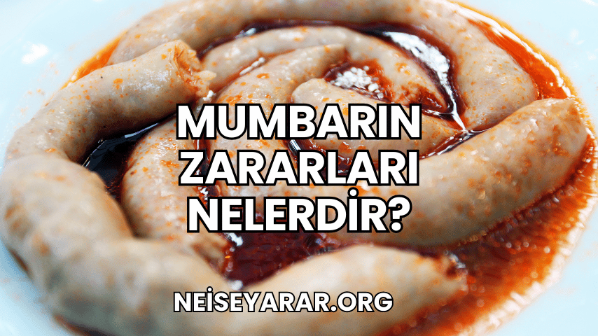 Mumbarın Zararları Nelerdir?