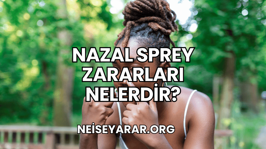 Nazal Sprey Zararları Nelerdir