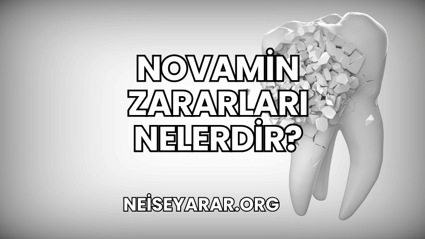 Novamin Zararları Nelerdir