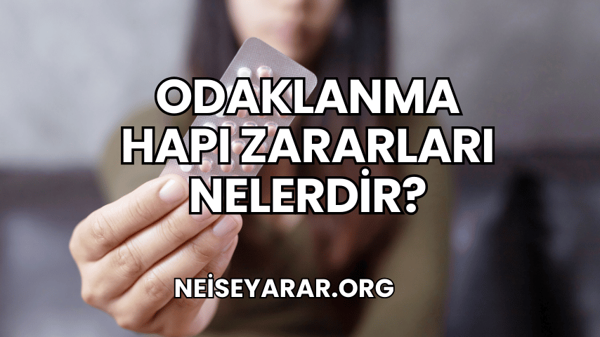 Odaklanma Hapı Zararları Nelerdir