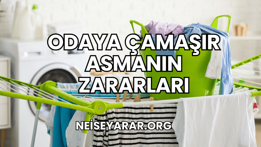 Odaya Çamaşır Asmanın Zararları