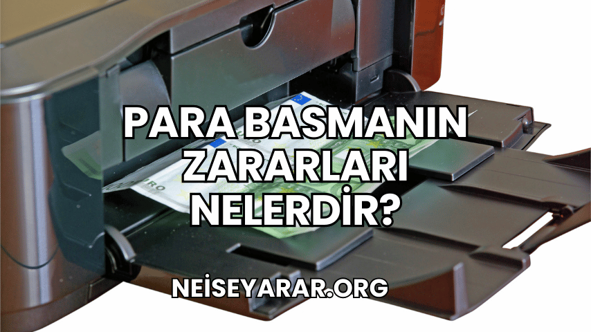 Para Basmanın Zararları Nelerdir