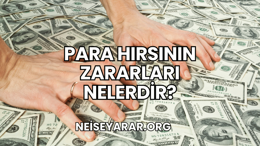 Para Hırsının Zararları Nelerdir?