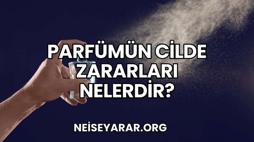 Parfümün Cilde Zararları Nelerdir?