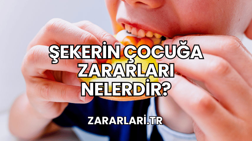 Şekerin Çocuğa Zararları Nelerdir?