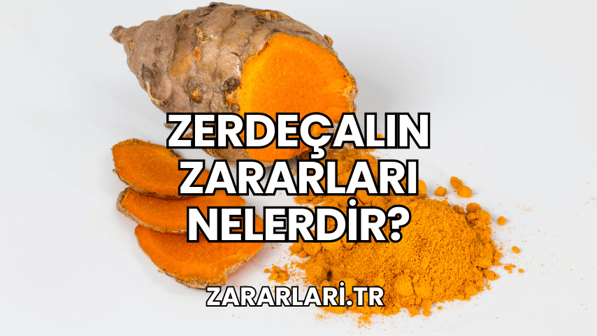 Zerdeçalın Zararları Nelerdir?