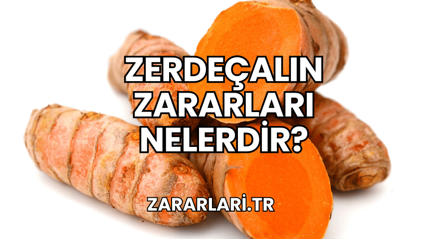 Zerdeçalın Zararları Nelerdir?