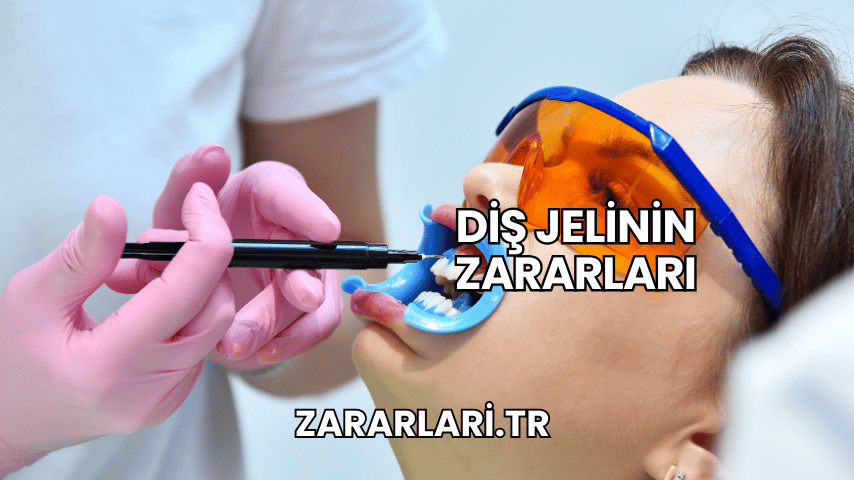 Diş Jelinin Zararları