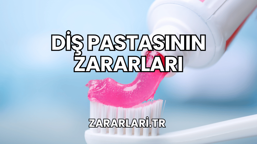 Diş Pastasının Zararları