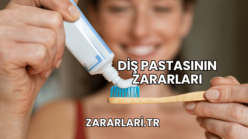 Diş Pastasının Zararları