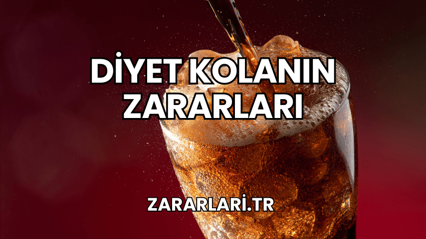 Diyet Kolanın Zararları