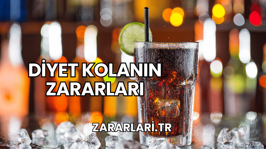 Diyet Kolanın Zararları