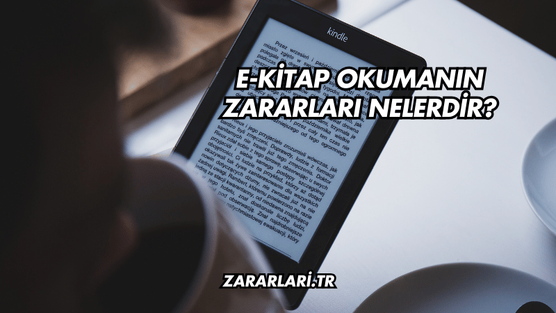 E-Kitap Okumanın Zararları Nelerdir?