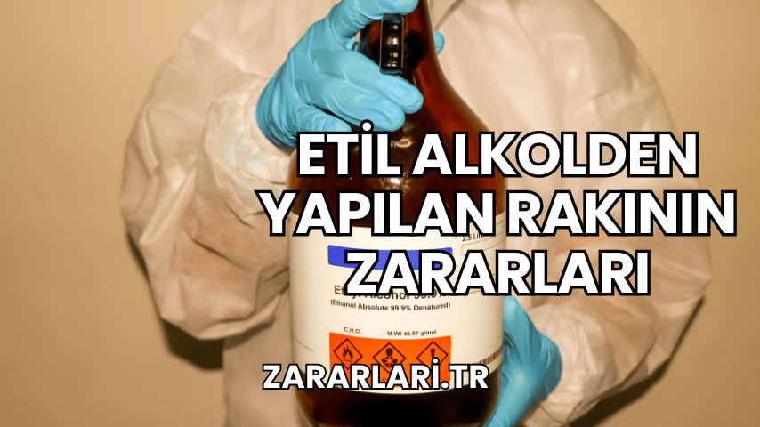 Etil Alkolden Yapılan Rakının Zararları