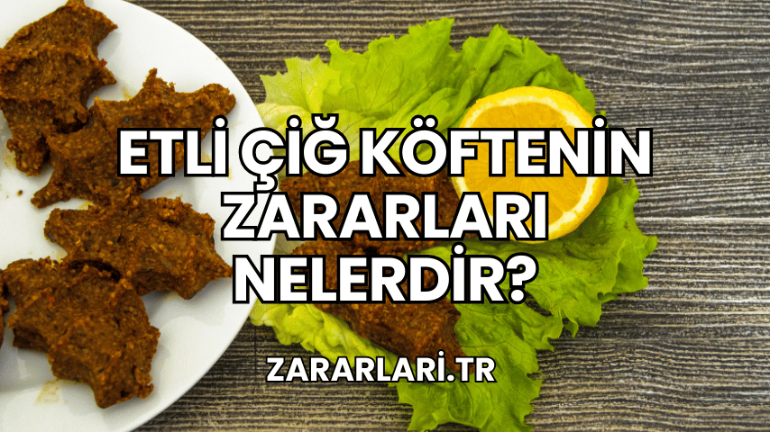 Etli Çiğ Köftenin Zararları Nelerdir?