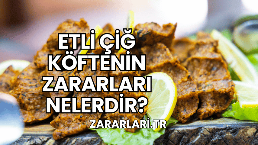 Etli Çiğ Köftenin Zararları Nelerdir?