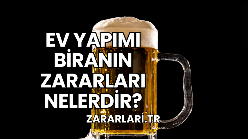 Ev Yapımı Biranın Zararları Nelerdir?