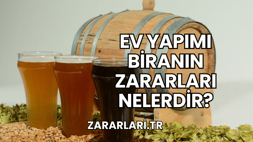 Ev Yapımı Biranın Zararları Nelerdir?