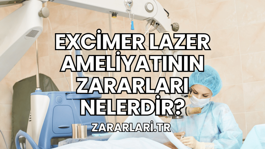 Excimer Lazer Ameliyatının Zararları Nelerdir?