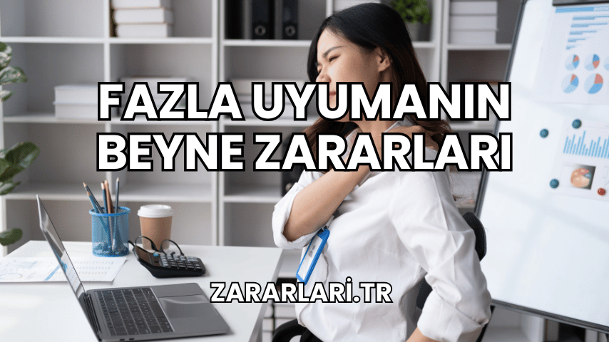 Fazla Uyumanın Beyne Zararları