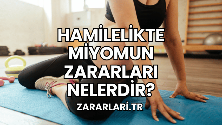 Hamilelikte Miyomun Zararları Nelerdir?