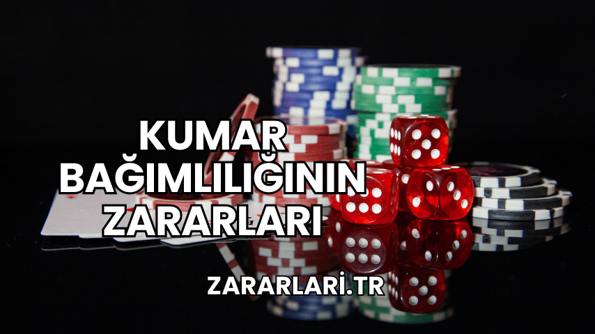 Kumar Bağımlılığının Zararları