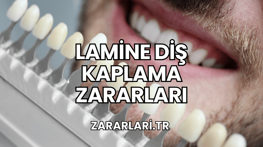 Lamine Diş Kaplama Zararları