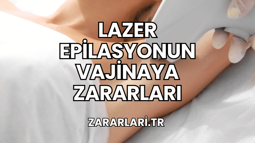 Lazer Epilasyonun Vajinaya Zararları