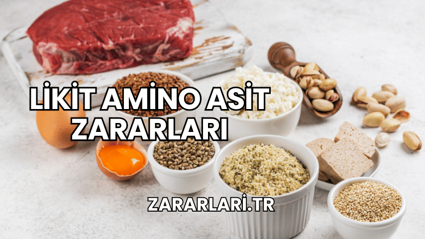 Likit Amino Asit Zararları