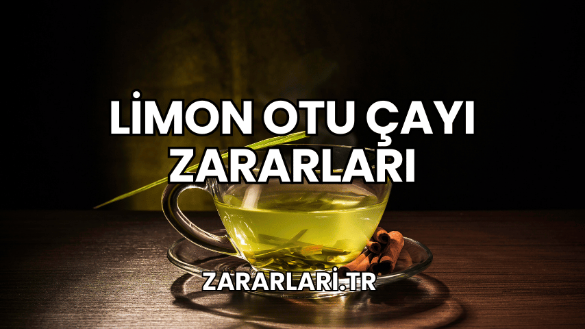 Limon Otu Çayı Zararları